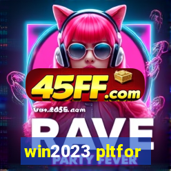 win2023 pltfor